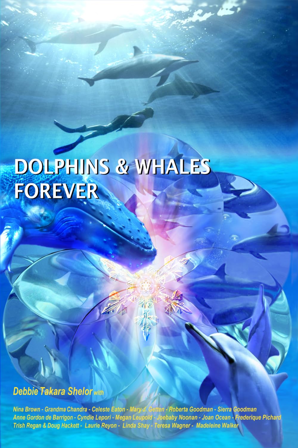 Dolphins & Whales Forever : Shelor, Debbie Takara, Brown, Nina, Chandra,  Grandma, Eaton, Celeste, Getten, Mary J., Goodman, Roberta, Goodman,  Sierra, ...