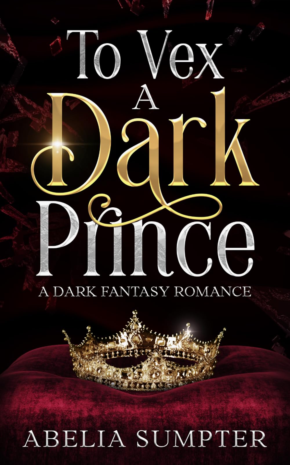 To Vex a Dark Prince: An Enemies-to-Lovers Fantasy Romance