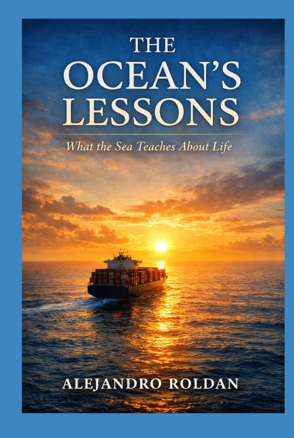 The Ocean’s Lessons: What the Sea Teaches About Life