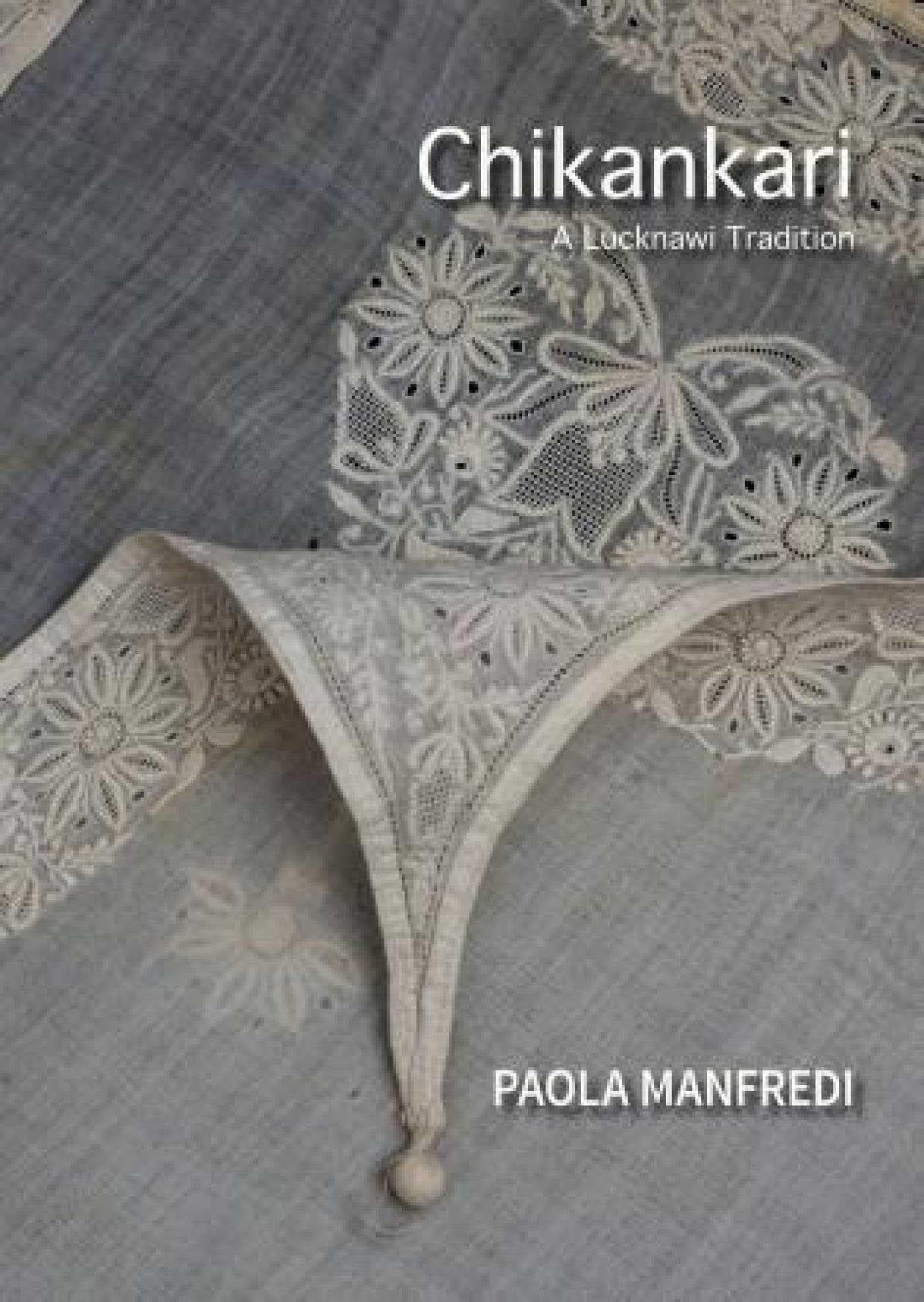 Chikankari: A Lucknawi Tradition