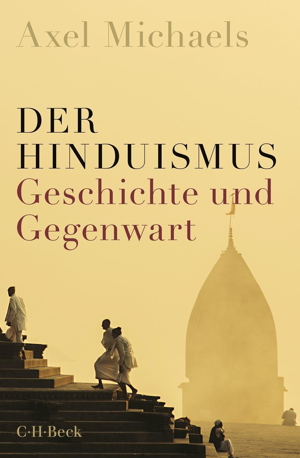 Der Hinduismus: Geschichte und Gegenwart