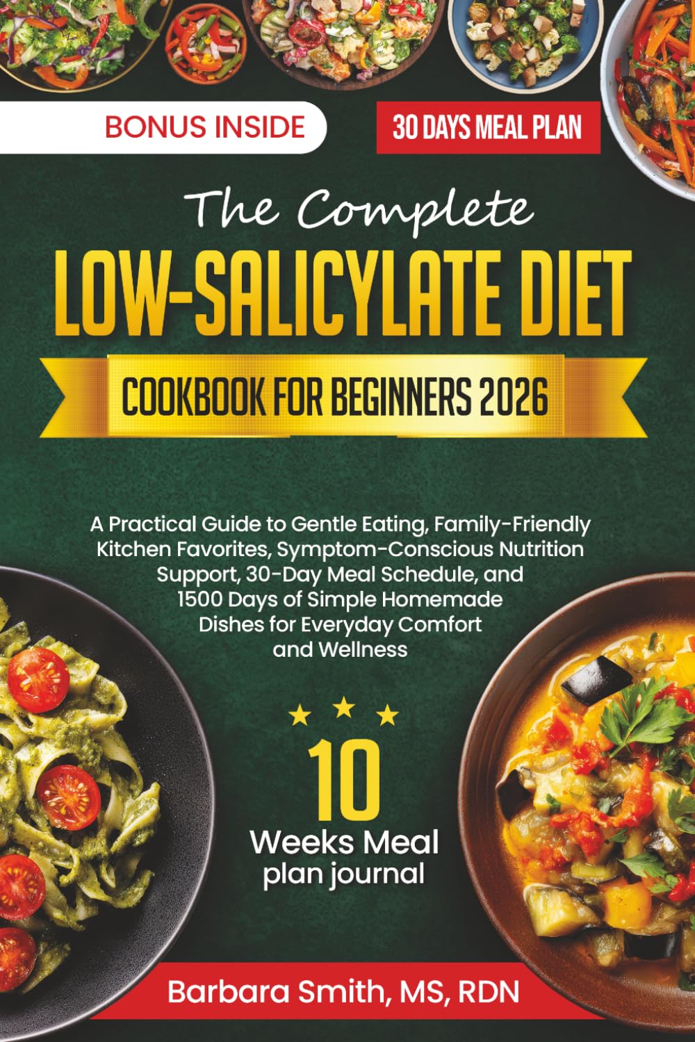 THE COMPLETE LOW-SALICYLATE DIET COOKBOOK FOR BEGINNERS 2026 (Barbara Smith, MS, RDN’s Balanced Plate Cookbook Collection)