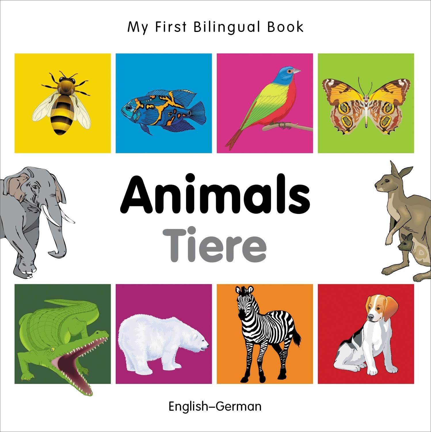 My First Bilingual Book–Animals (English–German) (German and English Edition)