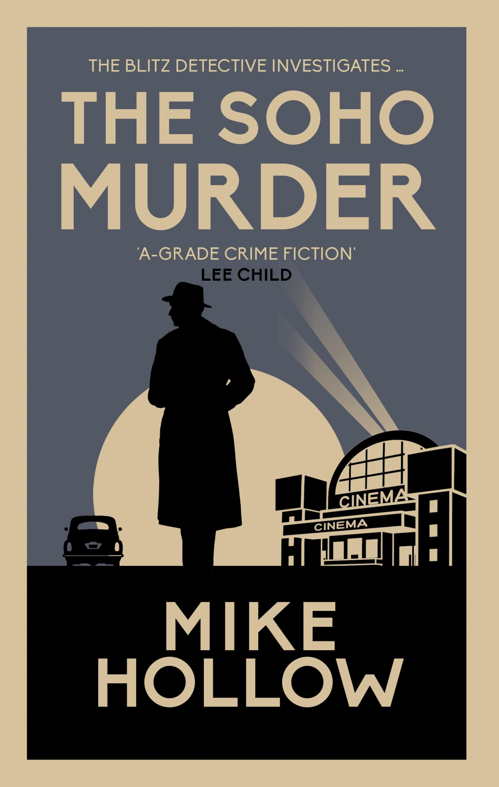 The Soho Murder: The enthralling wartime murder mystery (Blitz Detective): 'A-Grade crime fiction' LEE CHILD