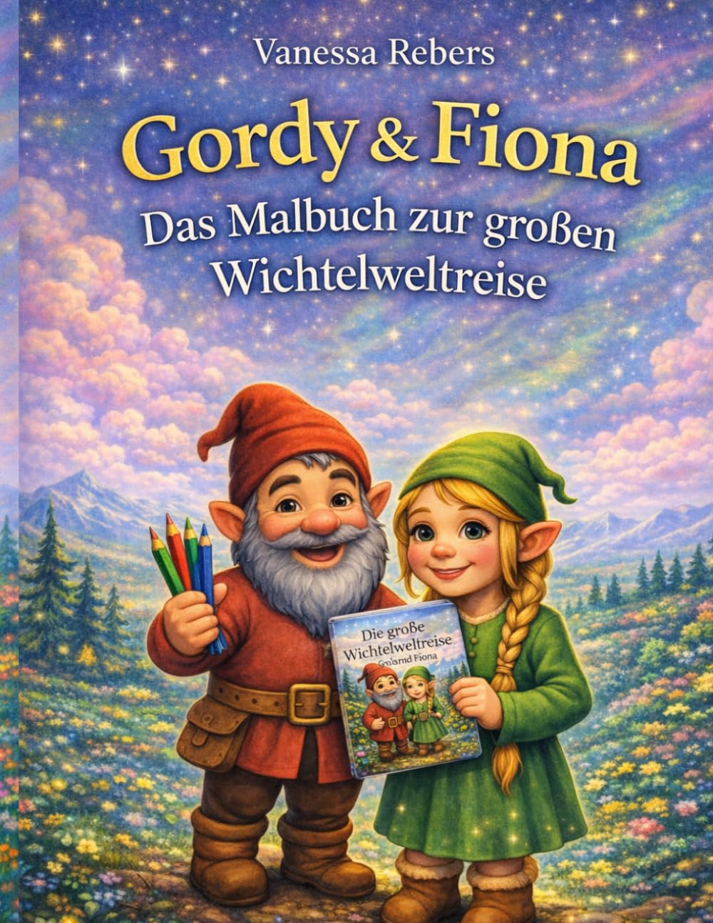Gordy & Fiona: Das Malbuch zur großen Wichtelweltreise