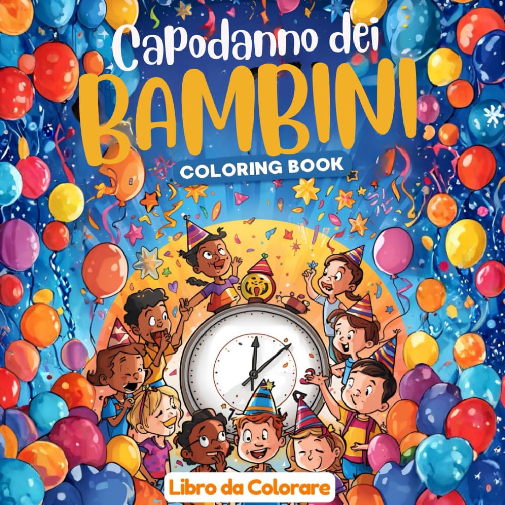 Capodanno dei bambini: Capodanno da colorare. 40 disegni facili per bambini 3–6 anni