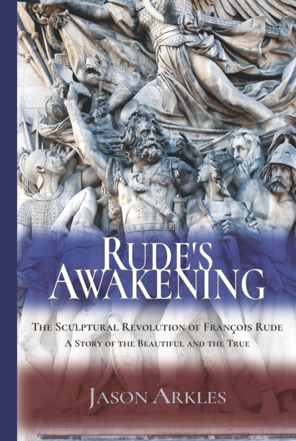 Rude's Awakening: the Sculptural Revolution of François Rude      Hardcover – March 23, 2026