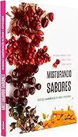Misturando sabores: Receitas e harmonização de ervas e especiarias