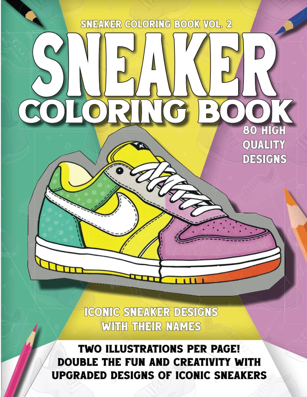 Sneaker Coloring Book: 80 Iconic Sneakers, Color & Learn - Sneakers with Their Names, A Coloring Book for Adults and Kids (Sneaker Coloring Books)