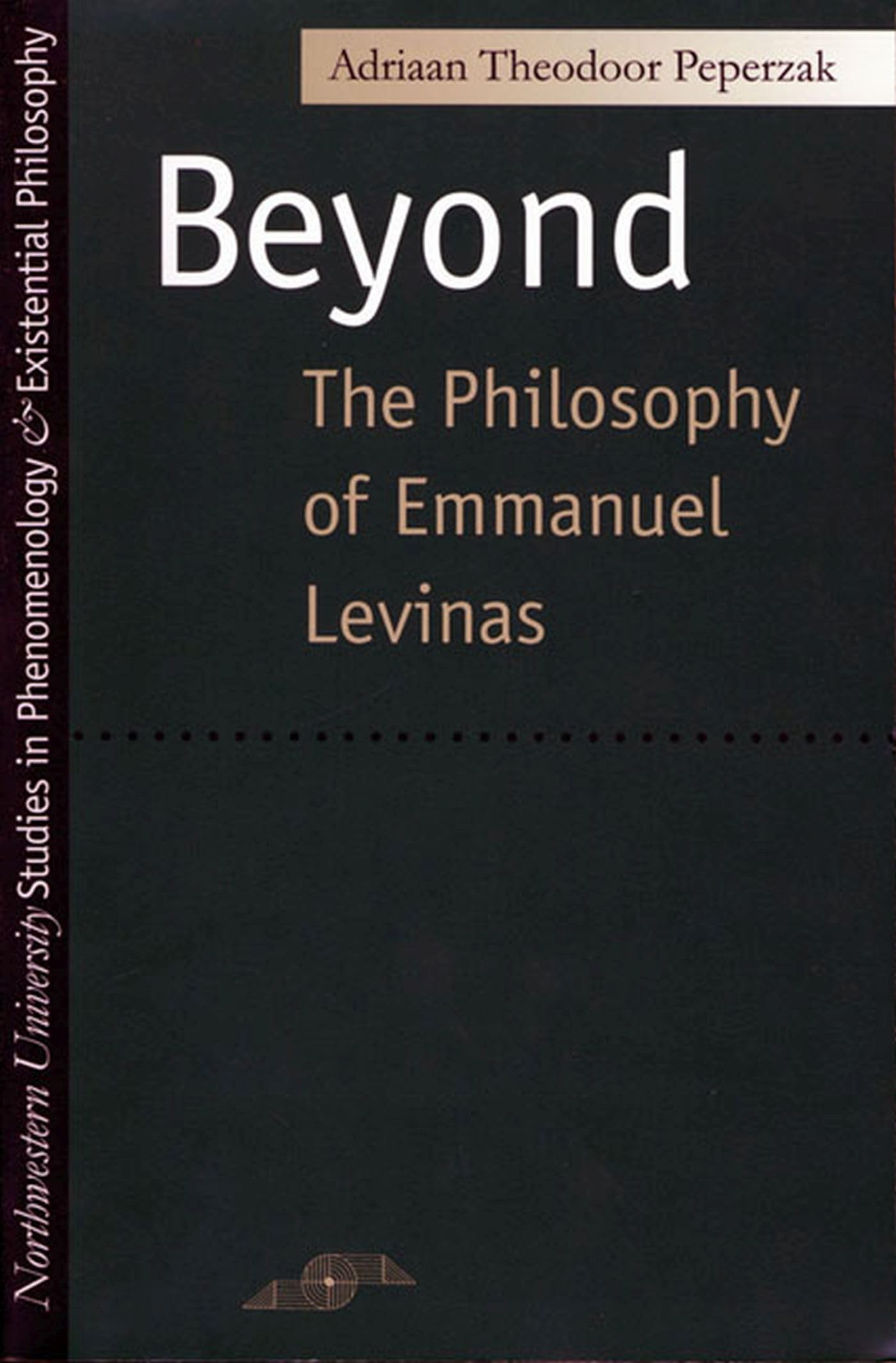 Beyond: The Philosophy of Emmanuel Levinas (Studies in Phenomenology and Existential Philosophy)