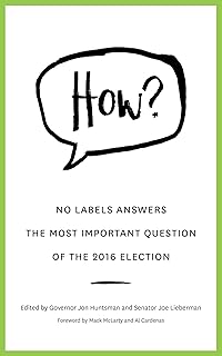 HOW?: No Labels Answers The Most Important Question Of the 2016 Election