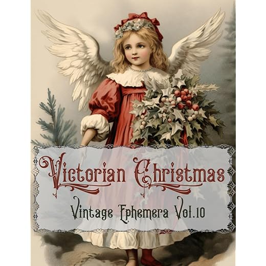 Victorian Christmas: Vintage Ephemera Vol.10 (Vintage Victorian Ephemera Collection)