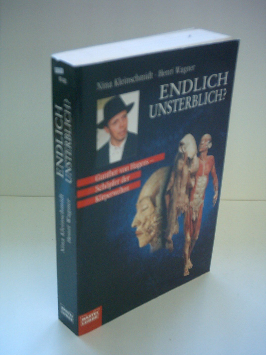 Endlich unsterblich? Gunther von Hagens - Schöpfer der Körperwelten ...