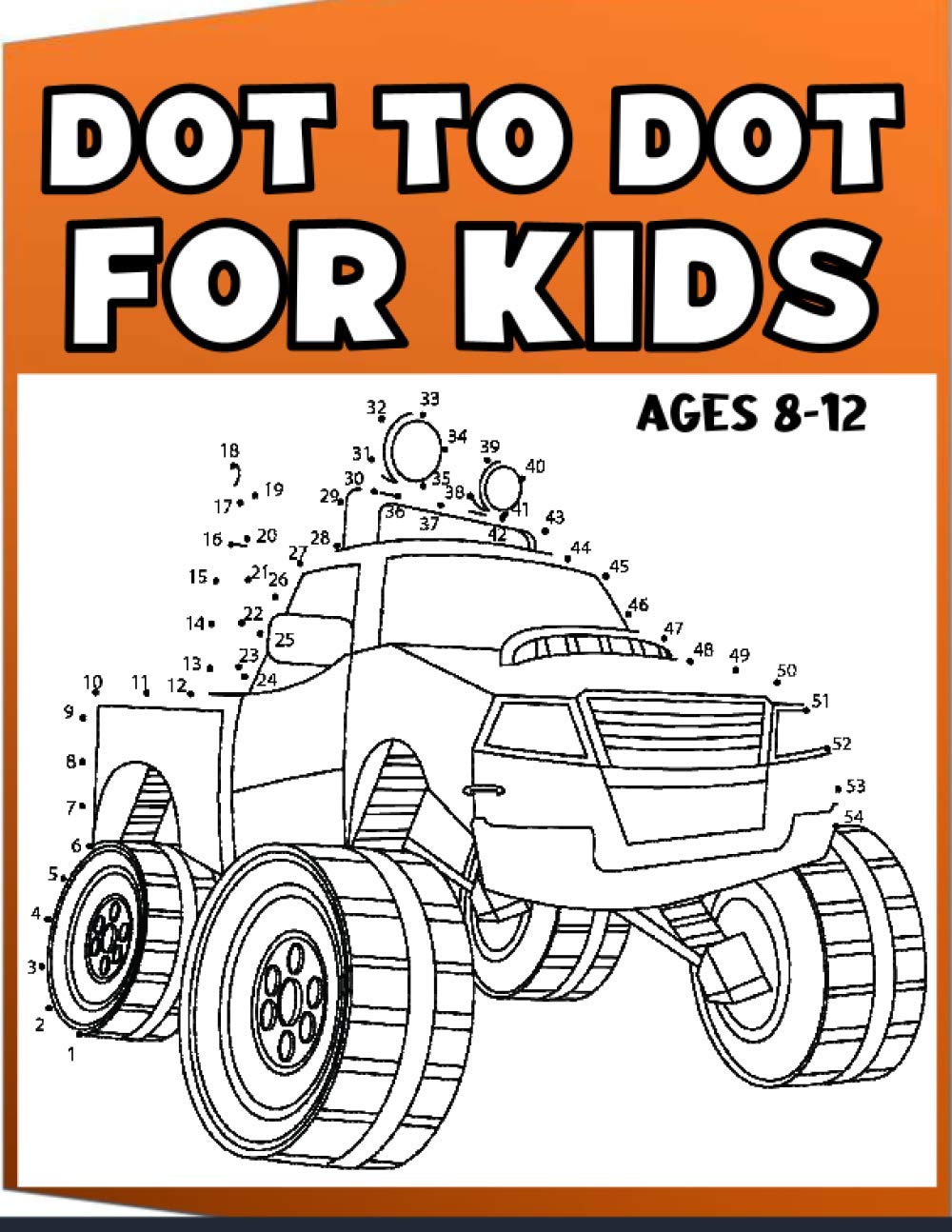 Dot To Dot For Kids Ages 8-12: Fun and Challenging Dot To Dot Puzzles For Kids, Toddlers, Preschooler, Boys and Girls Ages 8-10, 10-12