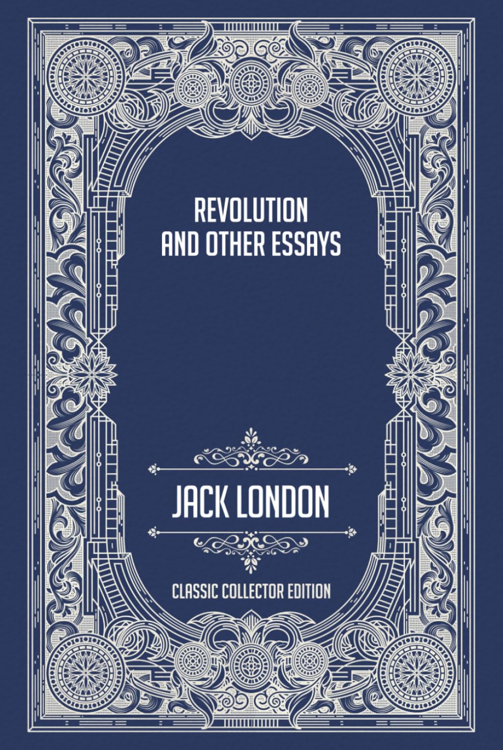 Revolution and Other Essays - Classic Collector Edition (Annotated)