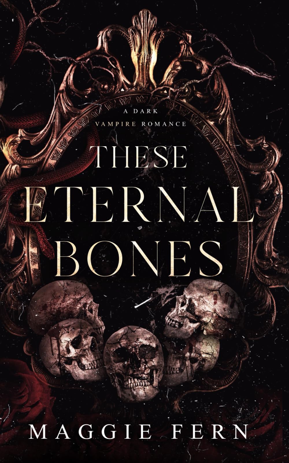These Eternal Bones: A Dark Vampire Romance