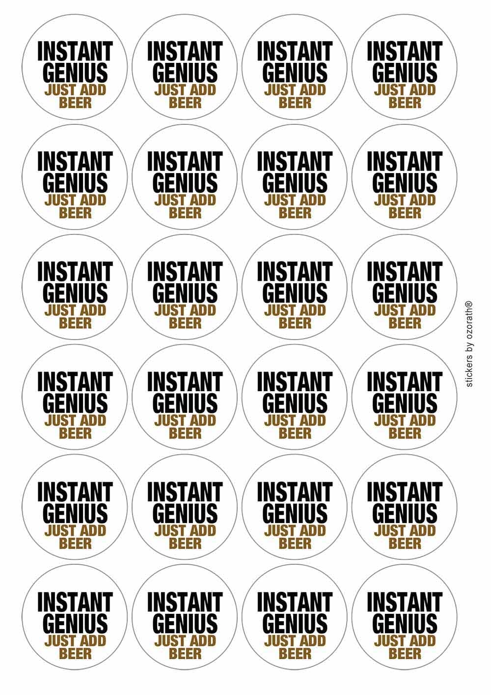 Ozorath Multicolor Instant Genius Just Add Beer Circular Matt Paper Stickers A4 Sheet Of 24 (Each Sticker Is 45Mm Diameter)