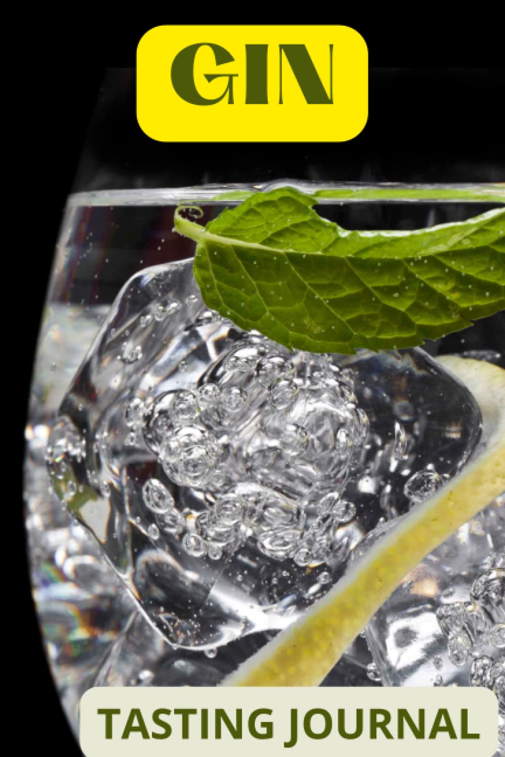 Gin: Tasting Journal A Log Book to Taste & Rate and Review the Gin.