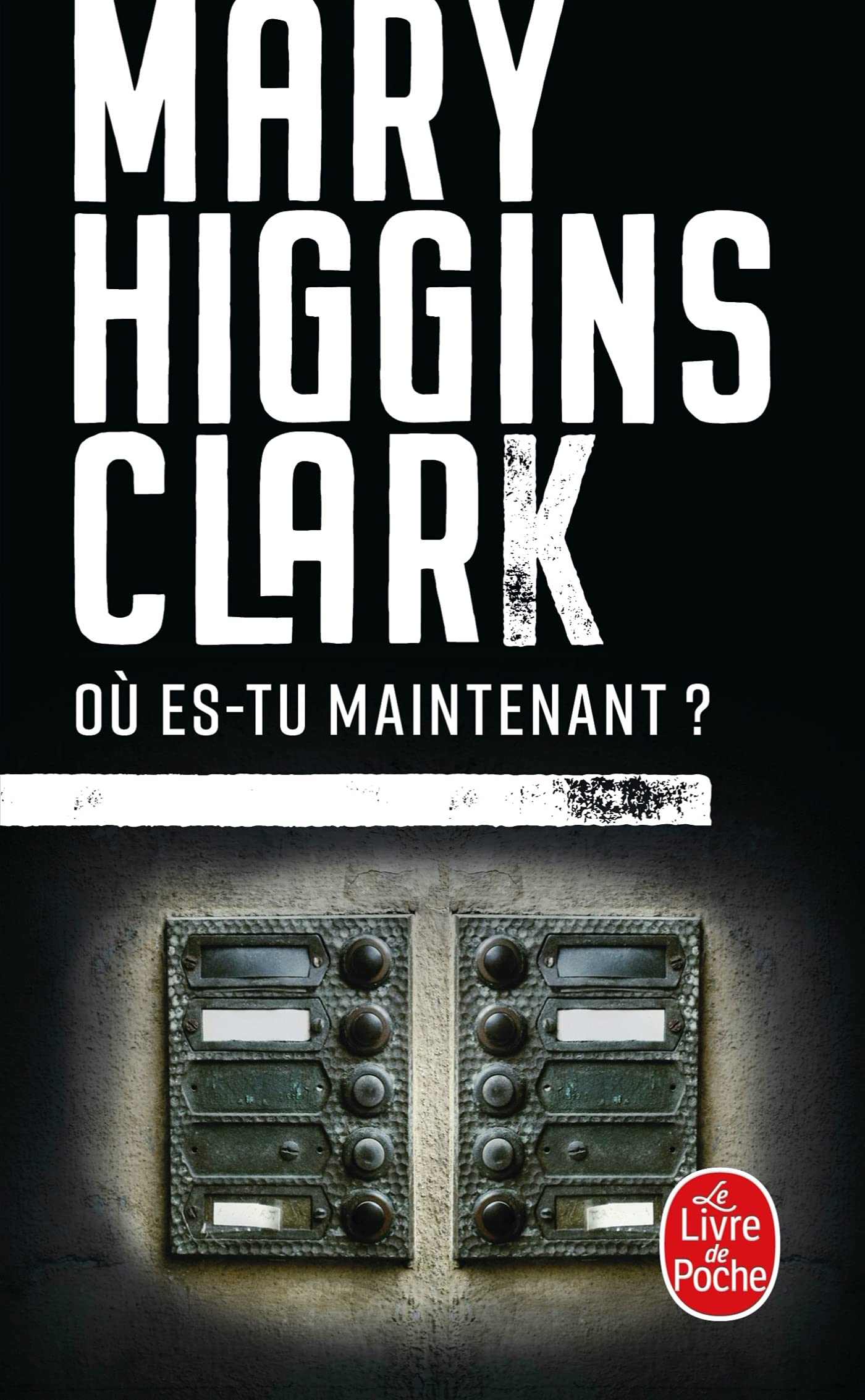 OU ES-TU MAINTENANT: OU ES-TU MAINTENANT? [Pocket Book] Higgins Clark, Mary