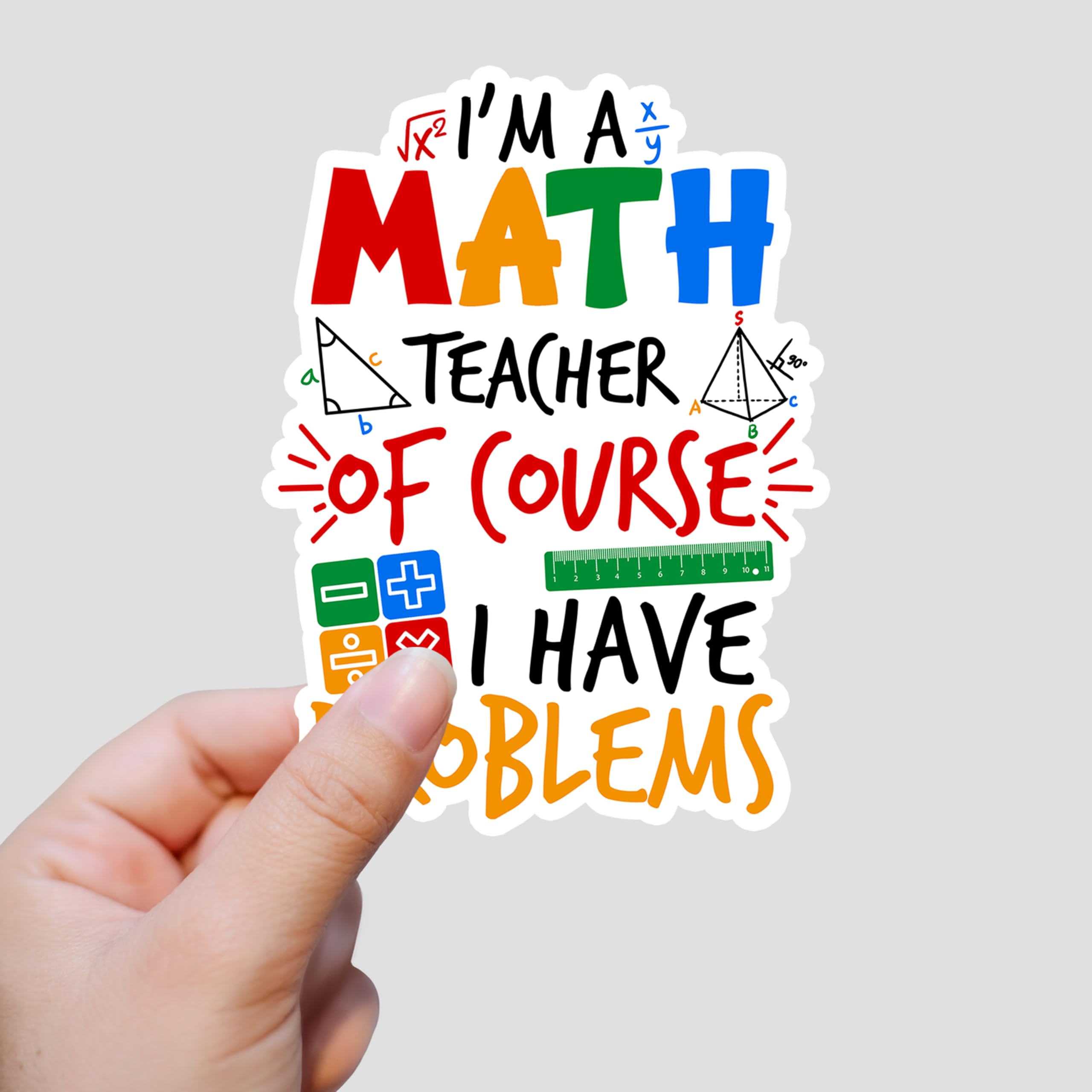 Lustige Mathematiklehrer-Aufkleber mit der Aufschrift "I'm A Math Teacher of Course I Have Problems", pädagogische Dekoration, wasserdicht, Vinyl-Aufkleber für Trinkflasche, Laptop, Handy, Notebook