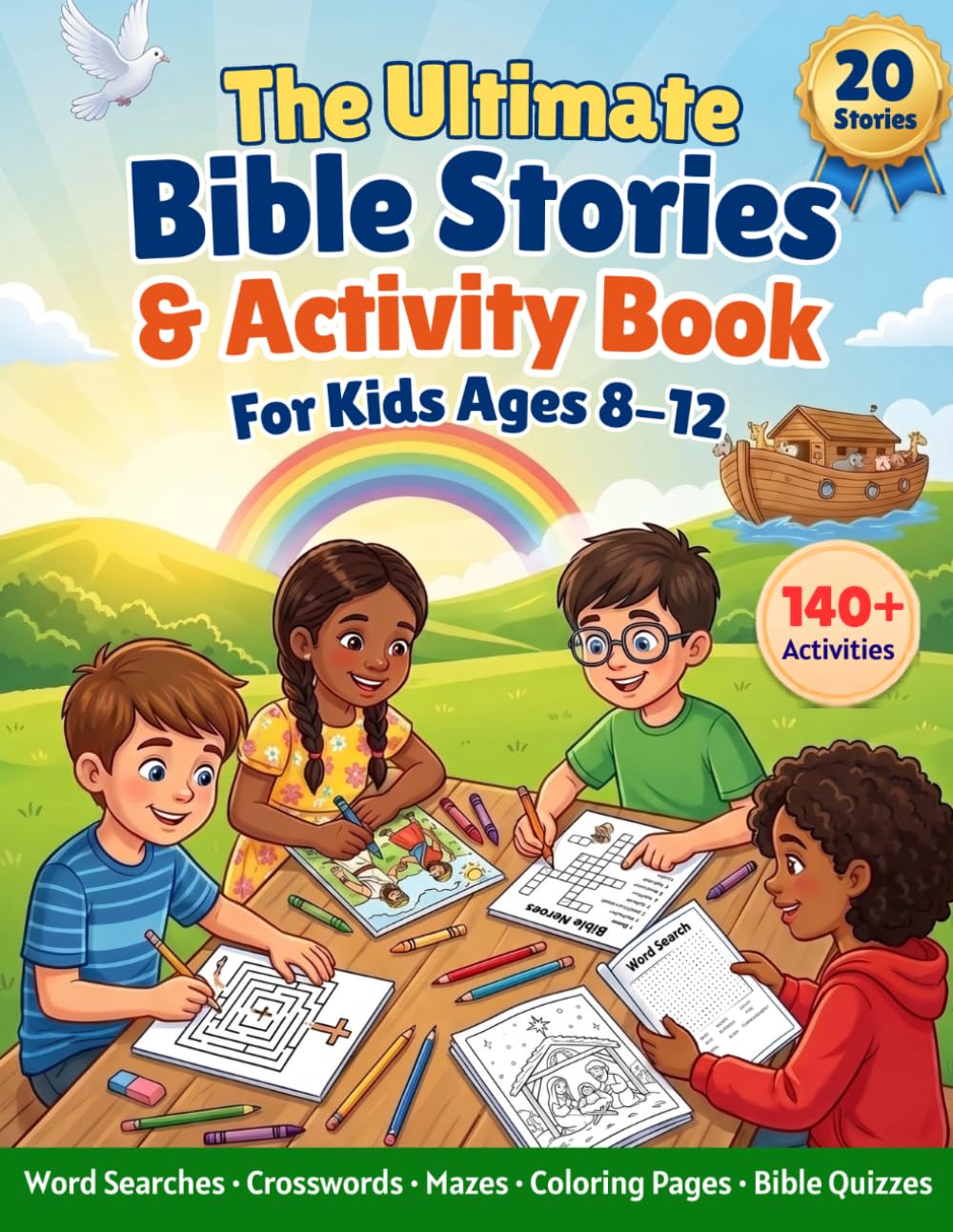The Ultimate Bible Stories & Activity Book for Kids Ages 8–12: 20 Bible Stories with Word Searches, Crosswords, Mazes, Coloring Pages, Bible Quizzes, Memory Verses & Faith-Building Challenges