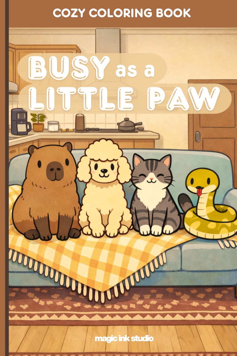 Busy As A Little Paw – Coloring Book: Cute animals doing cozy daily activities
