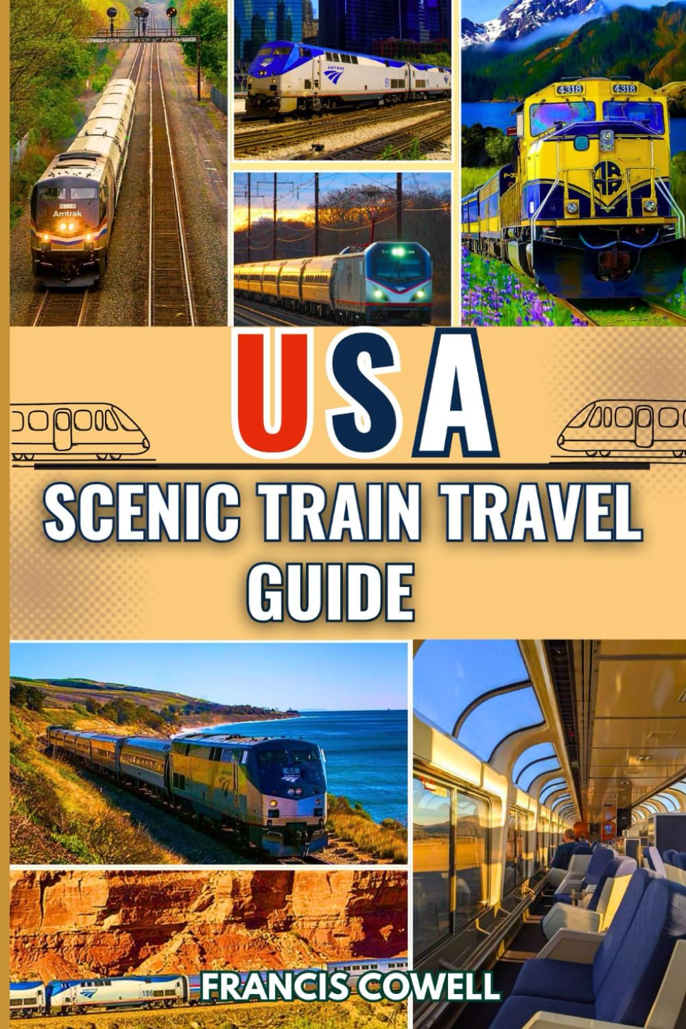 USA Scenic Train Travel Guide 2025–2026: Explore the USA by Train with Rail Maps, Amtrak Routes, Scenic Journeys, Station Stops, Itineraries and Travel Tips Across America