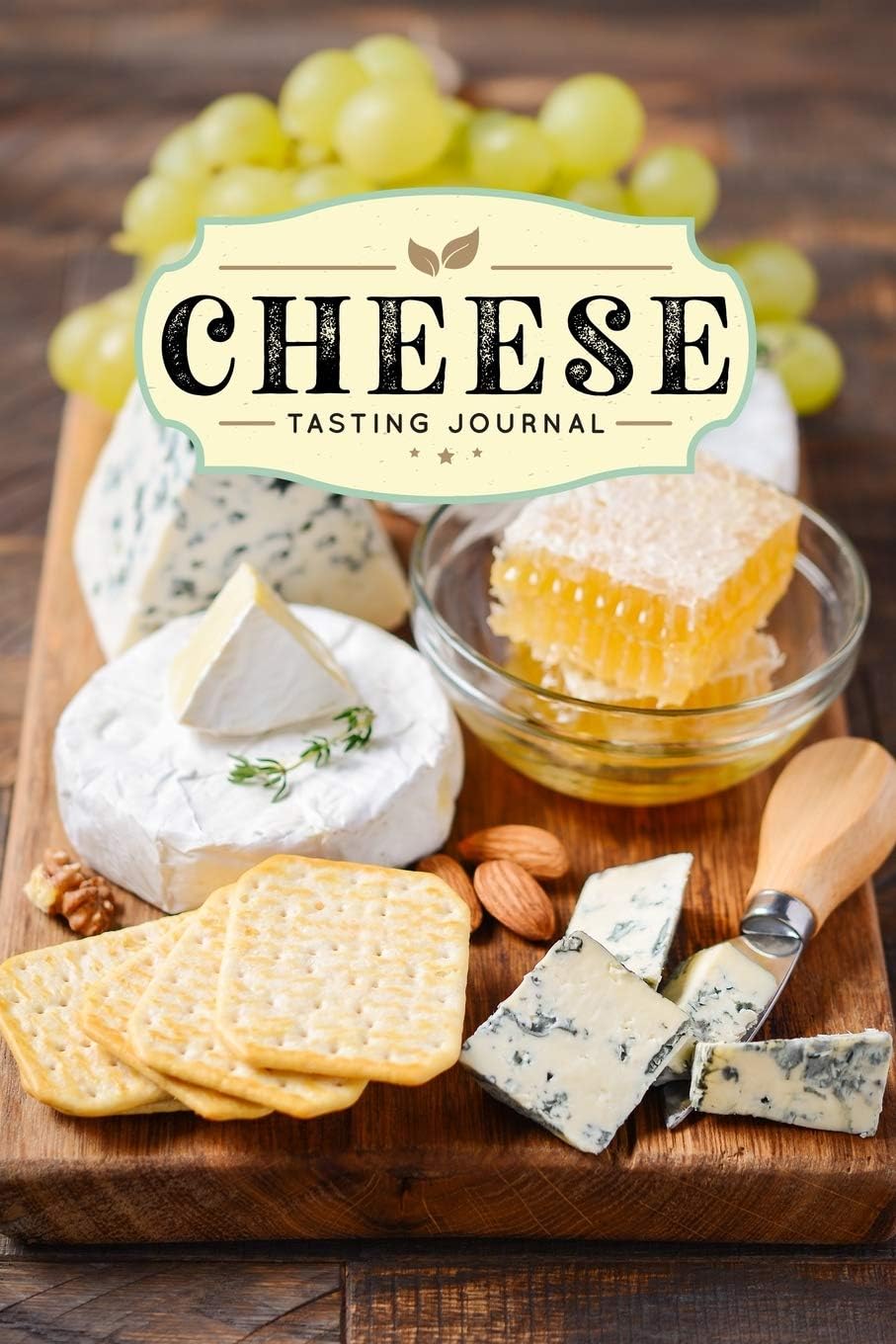 Cheese Cheesemaking Cheesemaker Tasting Sampling Journal Notebook Log Book Diary - Nuts & Honey: Creamery Dairy Farming Farmer Record with 110 Pages in 6" x 9" Inch