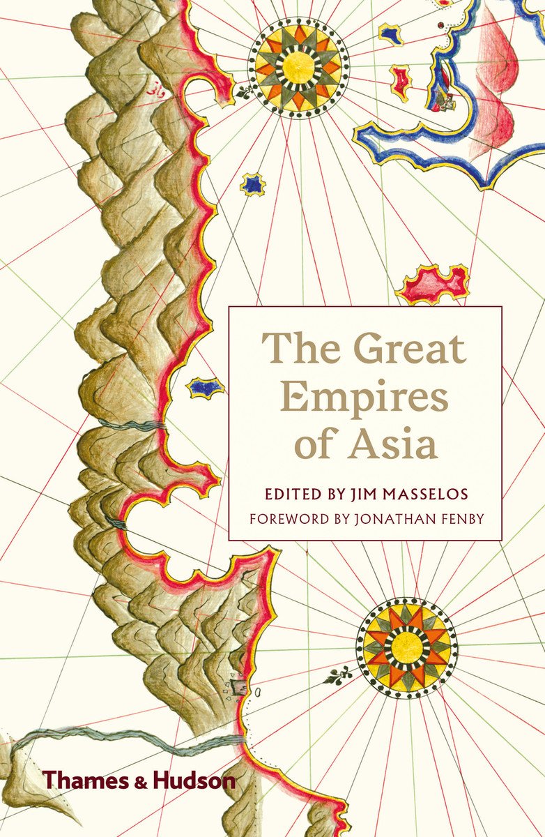 The Great Empires of Asia by Jim Masselos, Jonathan Fenby - 9780500294420