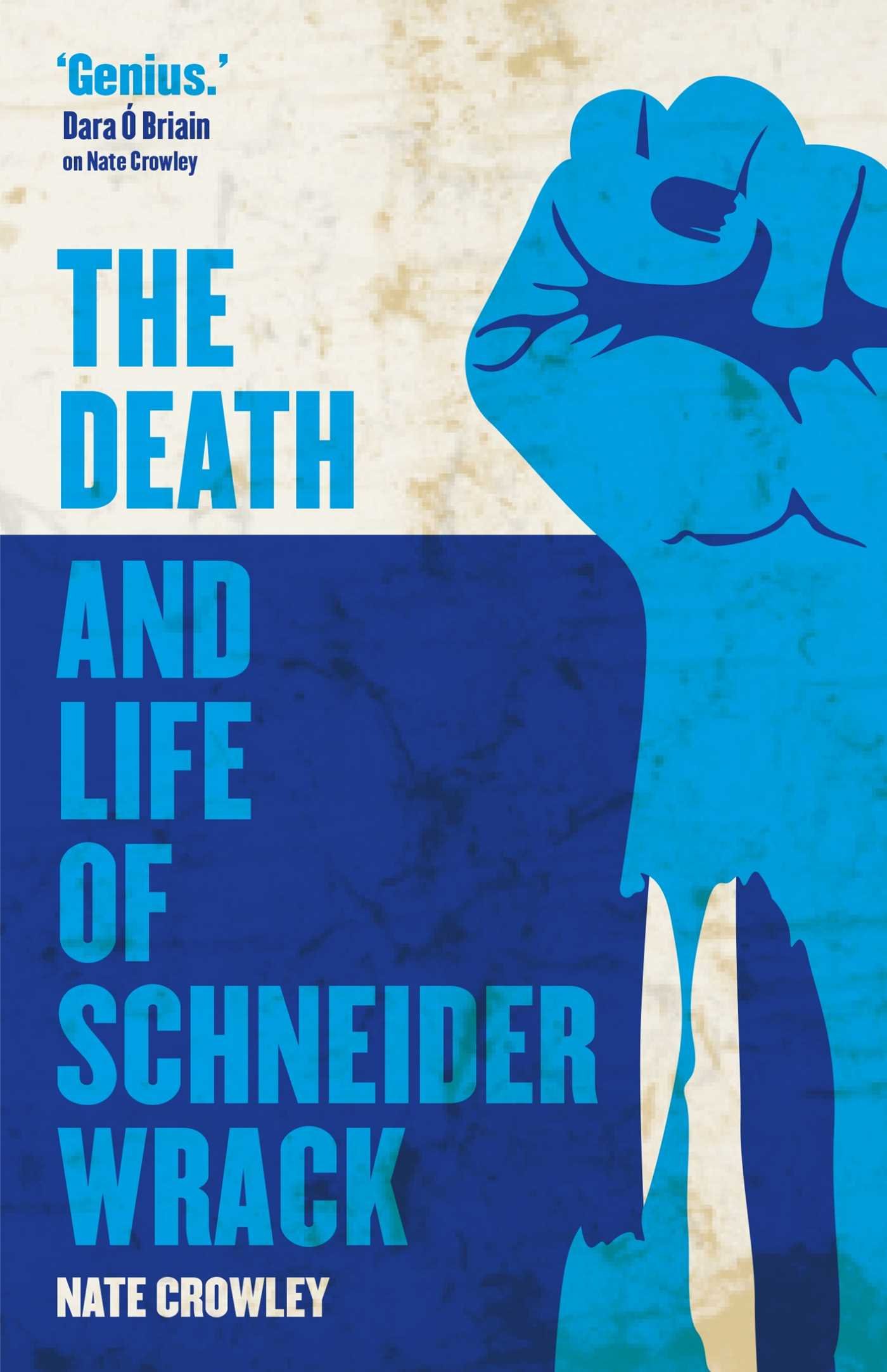 The Death and Life of Schneider Wrack: Volume 1,Nate Crowley