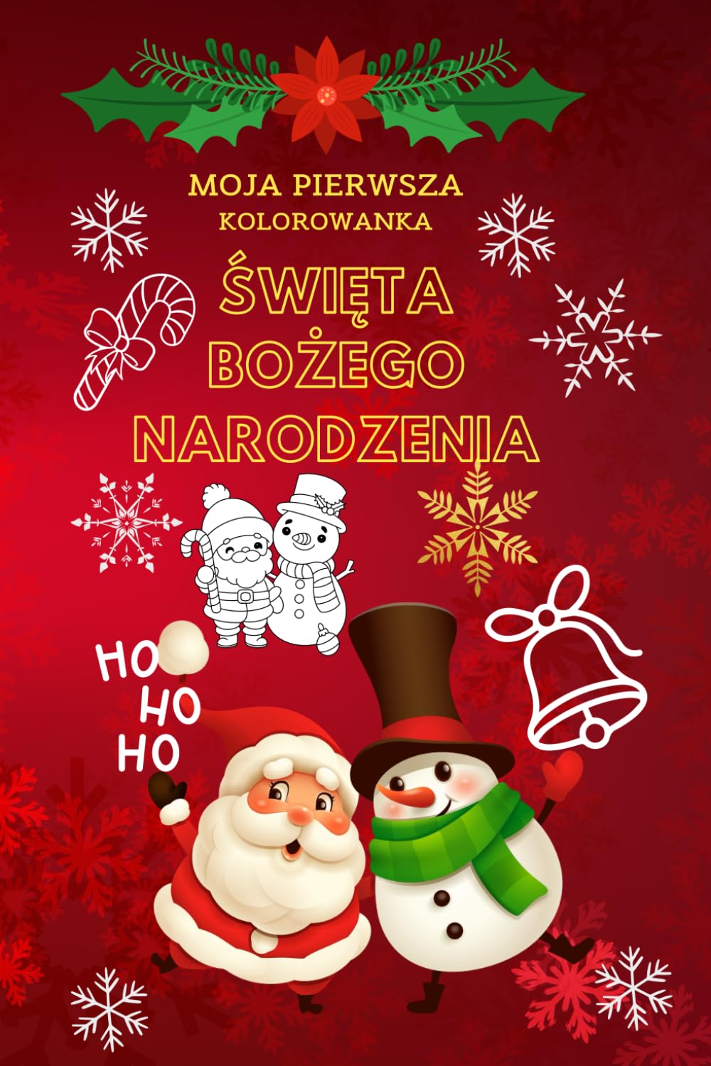 MOJA PIERWSZA KOLOROWANKA |ŚWIĘTA BOŻEGO NARODZENIA.: KOLOROWANKA Z DUŻYMI ILUSTRACJAMI I PIERWSZYMI SZLACZKAMI. (MY FIRST COLORING BOOK)