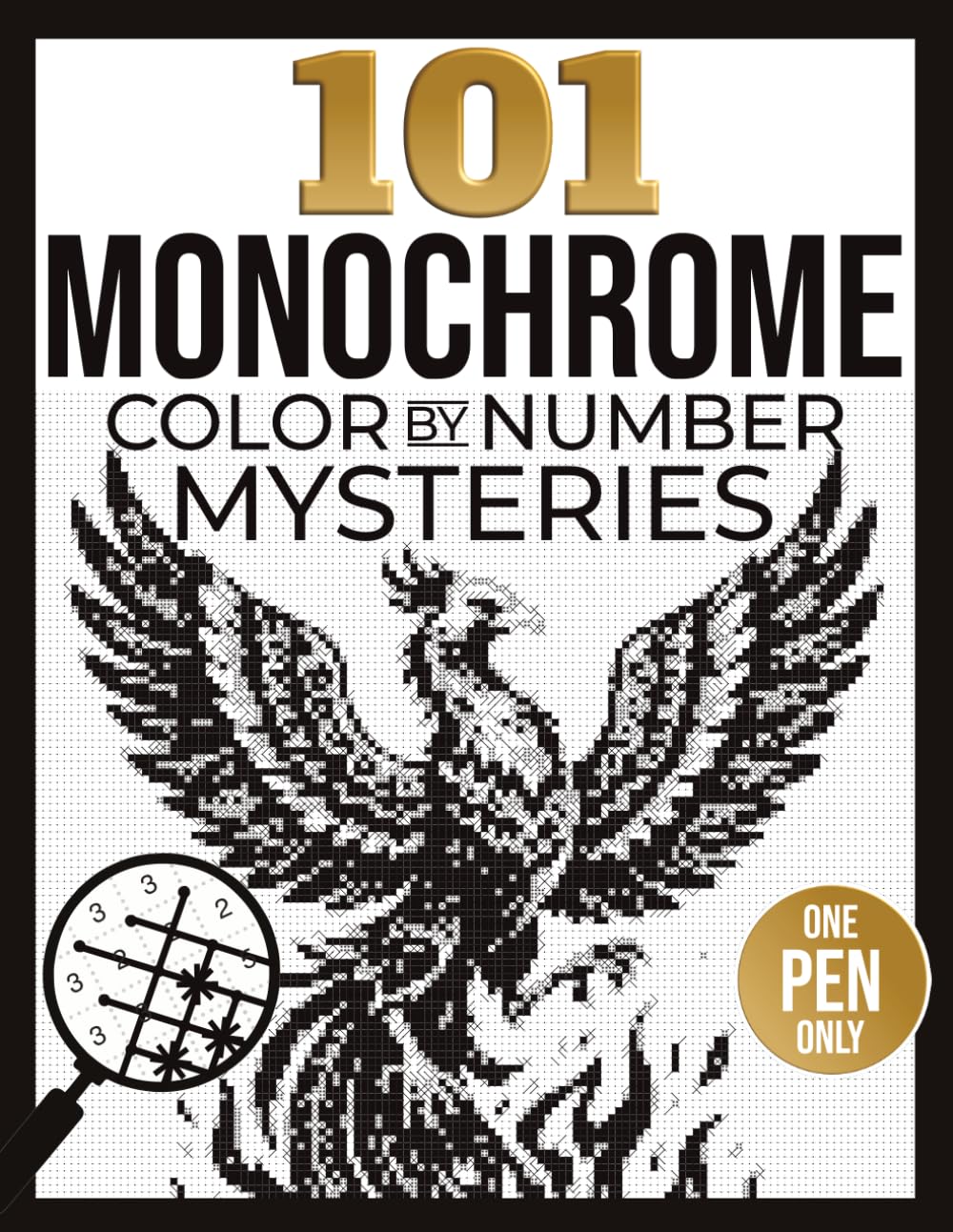 101 Monochrome Color by Number Mysteries: One Color Coloring Book, Relaxation and Stress Relief, Hidden Mystery Grid Images, Reveal with Just One Pen or Pencil