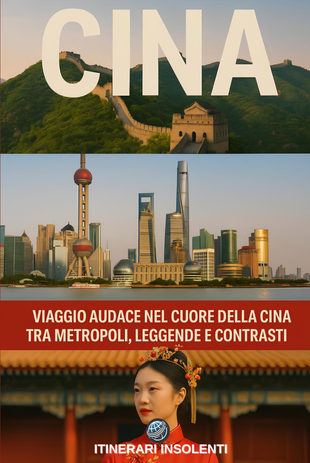 Cina - Itinerari Insolenti: Viaggio audace nel cuore della Cina tra metropoli, leggende e contrasti (Italian Edition)      Hardcover – March 19, 2026