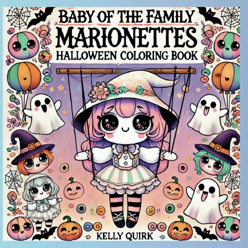 Baby of the Family Marionettes Halloween Coloring Book: Everybody loves the Baby, but for this Halloween it’s Kawaii style puppets, candy, and