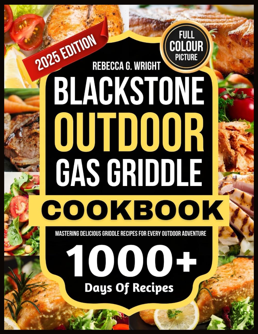 BLACK STONE OUTDOOR GAS GRIDDLE COOKBOOK: Mastering Delicious Griddle Recipes for Every Outdoor Adventure