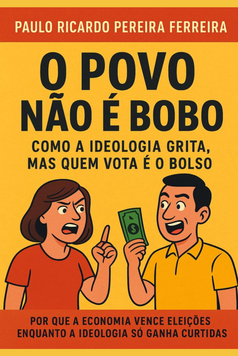 O Povo Não É Bobo: Como a Ideologia Grita, Mas Quem Vota é o Bolso