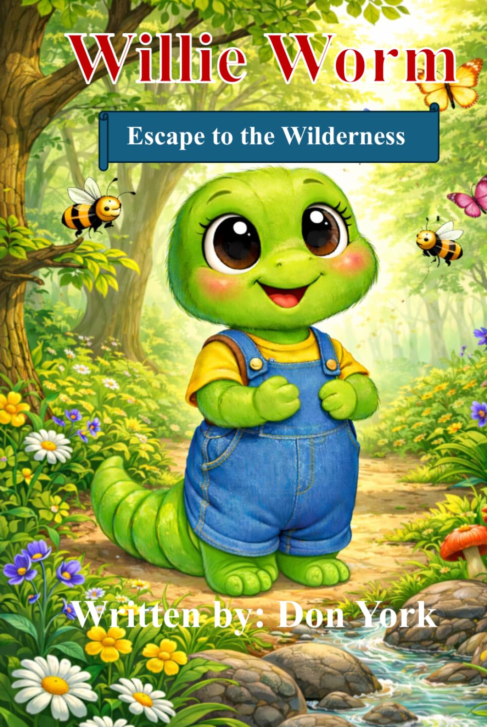 Willie Worm: Escape to the Wilderness (The Willie Worm Adventures Series)