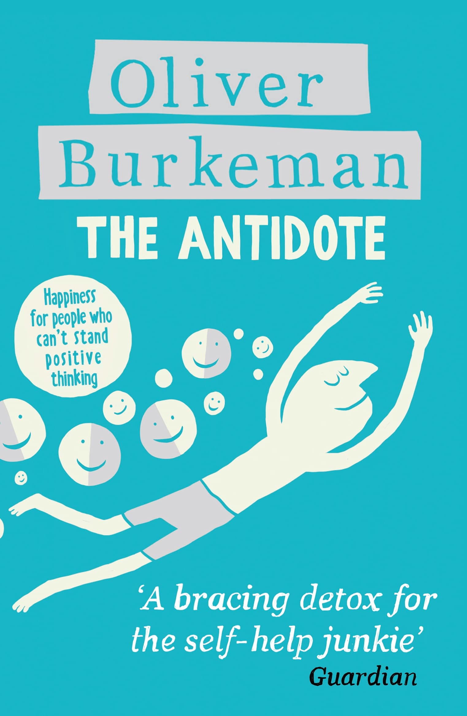 The Antidote: Happiness for People Who Can’t Stand Positive Thinking ...
