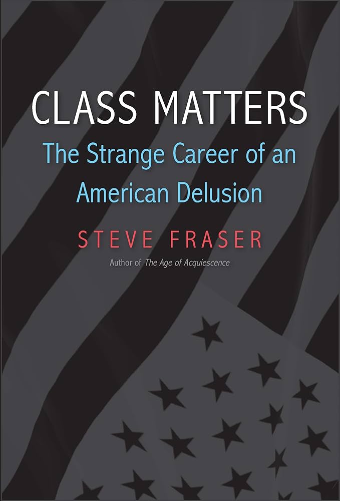 Class Matters [ペーパーバック] Class Matters: The Strange Career of an American Delusion