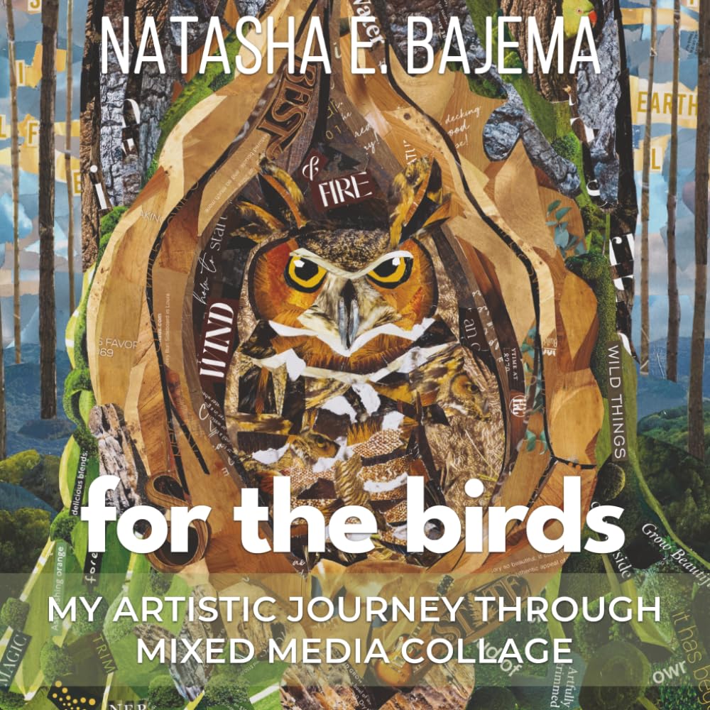 For the Birds: My Artistic Journey Through Mixed Media Collage