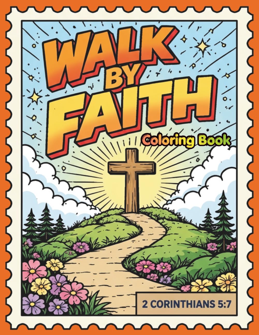 Walk By Faith Coloring Book: Christian Bible Verse Coloring Book with Scripture and Devotions for Relaxation and Faith