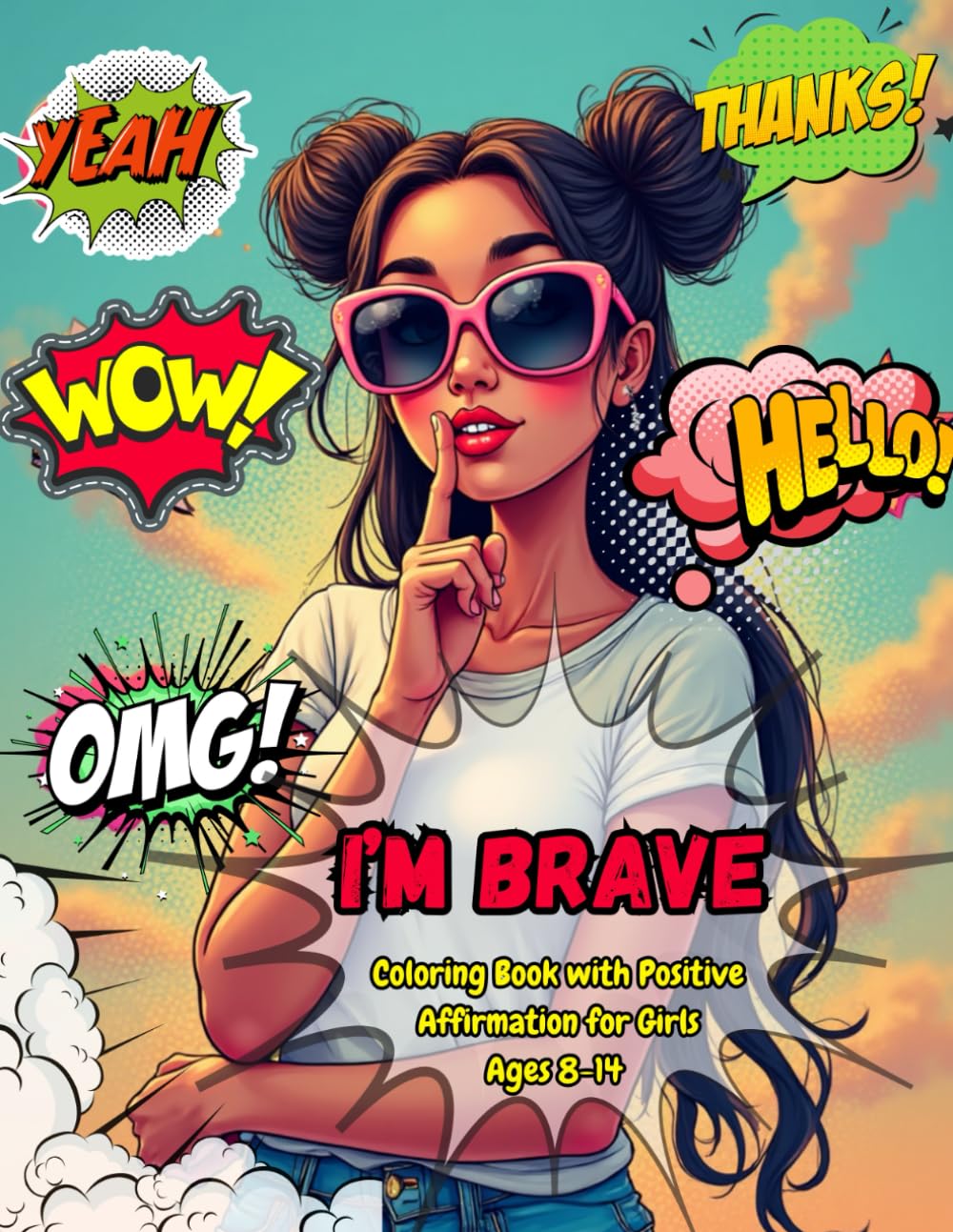 I Am Brave: A Mindful Coloring Book with Positive Affirmations to Build Confidence and Calm for Girls Ages 8-14