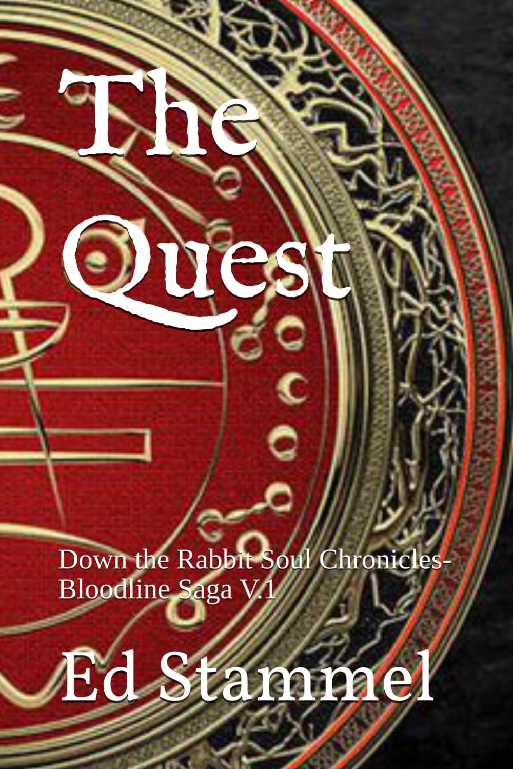 The Quest: Down the Rabbit Soul Chronicles- Bloodline Saga V.1