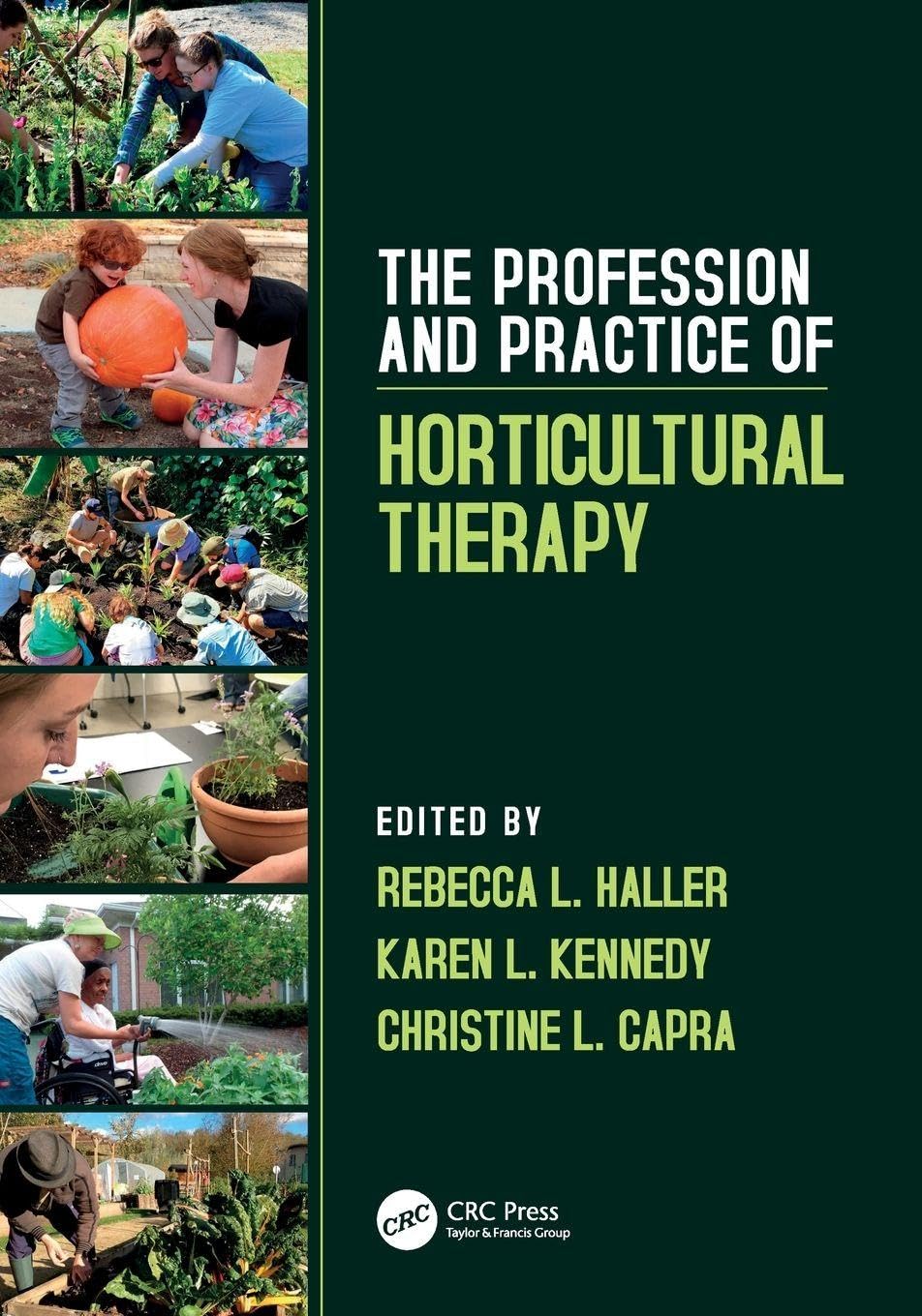 The Profession and Practice of Horticultural Therapy 1st Edition