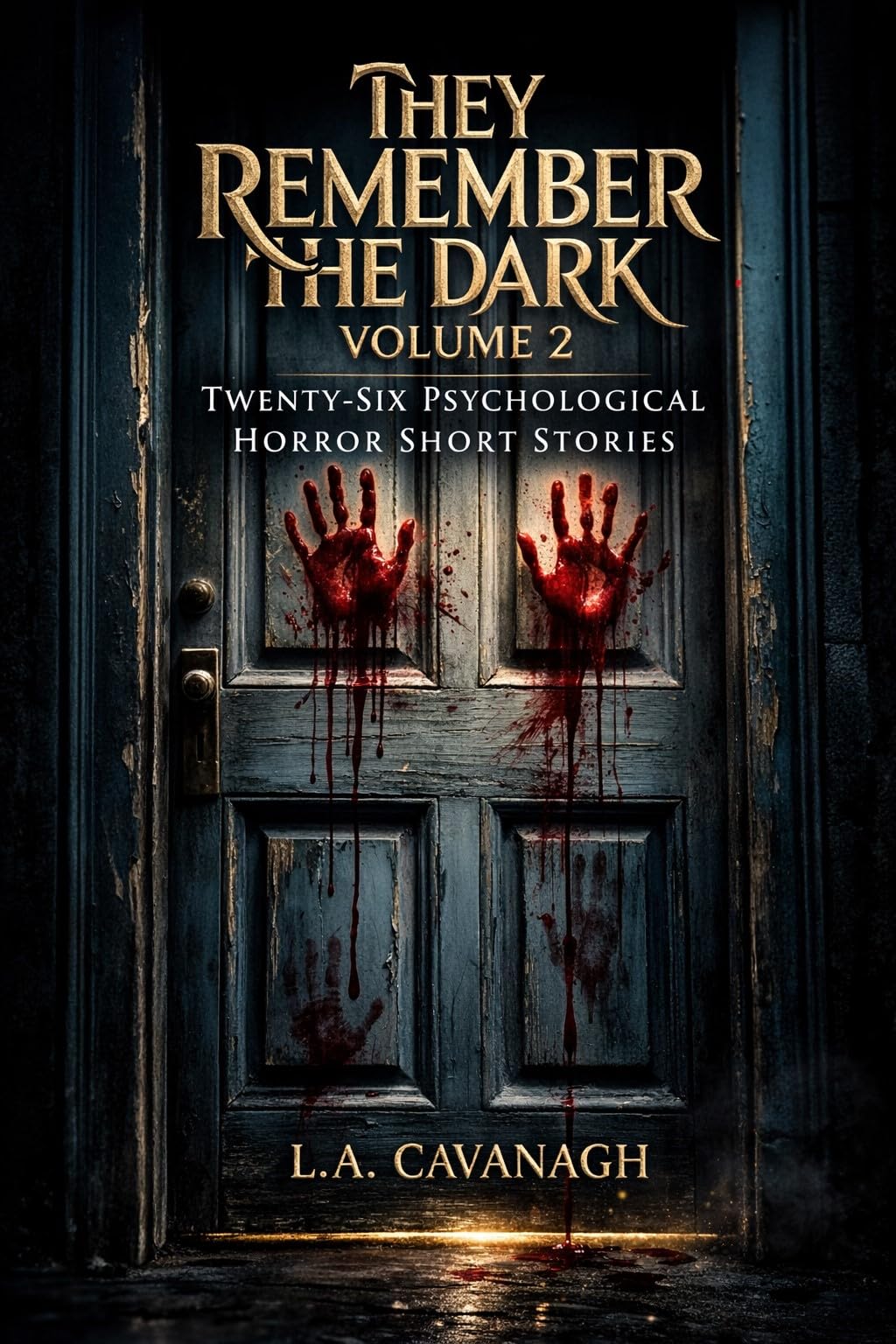 They Remember The Dark Volume 2: Twenty-Six Psychological Horror Short Stories