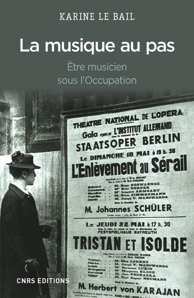 Musique au pas. Etre musicien en France sous l'Occupation: Etre musicien sous l'Occupation