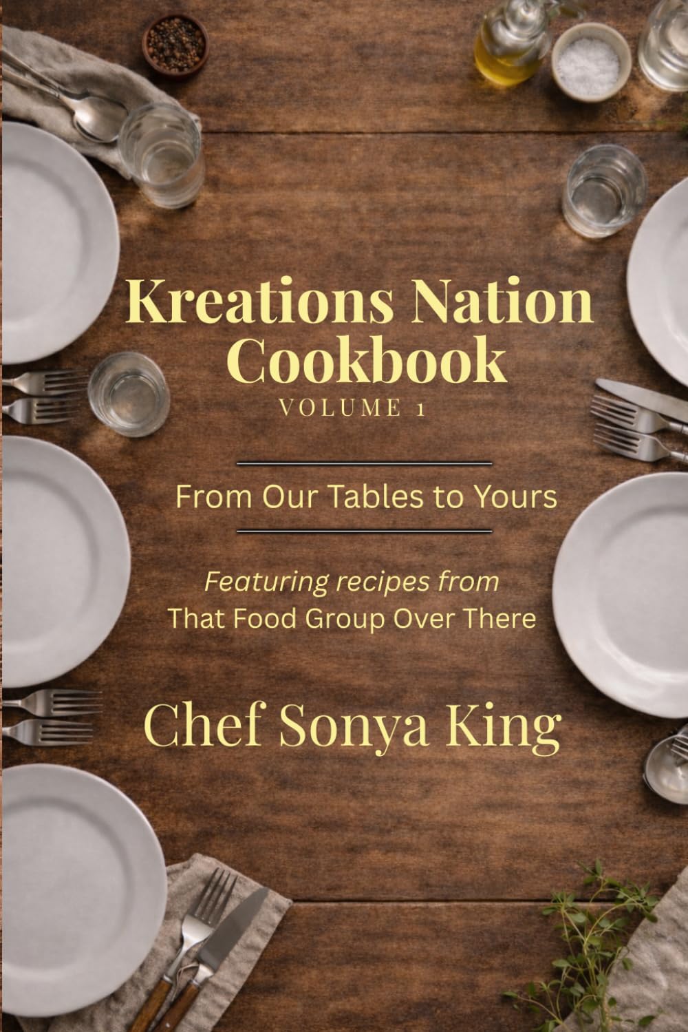 Kreations Nation Cookbook, Volume 1: From Our Tables to Yours