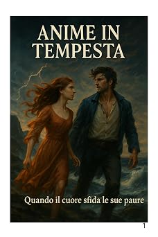 ANIME IN TEMPESTA Quando il cuore sfida le sue paure Italian Edition