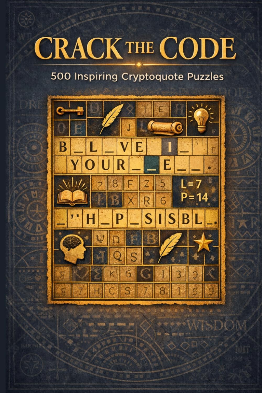 Crack the Code: 500 Inspiring Cryptoquote Puzzles: Fun Cryptogram Puzzles for Adults | Decode Famous Quotes & Sharpen Your Mind