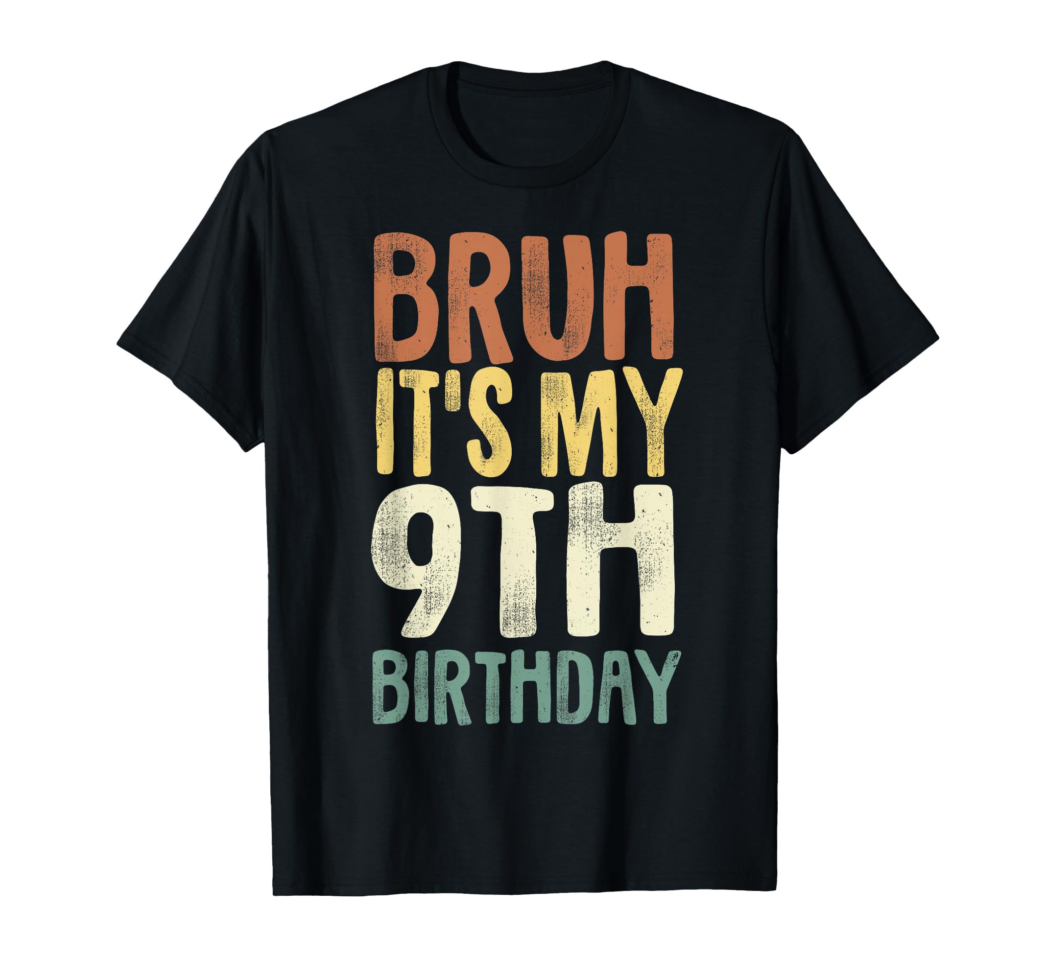 Bruh It's My 9th Birthday 9 Year Old Gifts Nine BDay T-Shirt